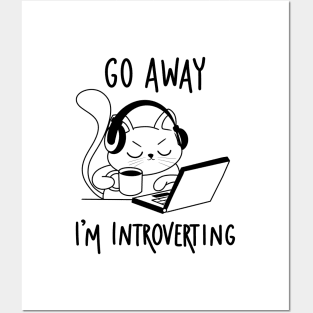 Go away I’m introverting cat Posters and Art